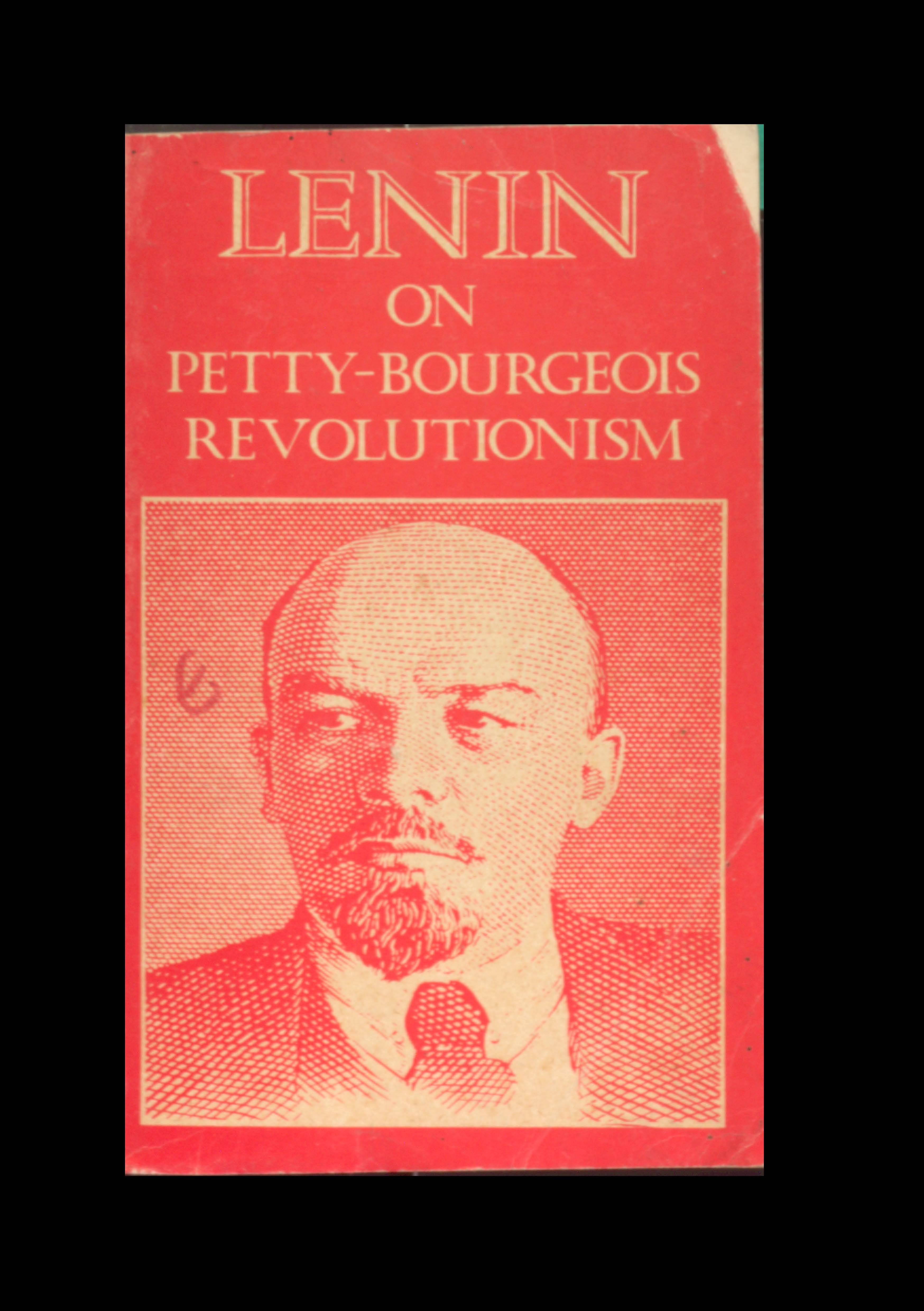 Lenin on Petty- Bourgeois revolutionism