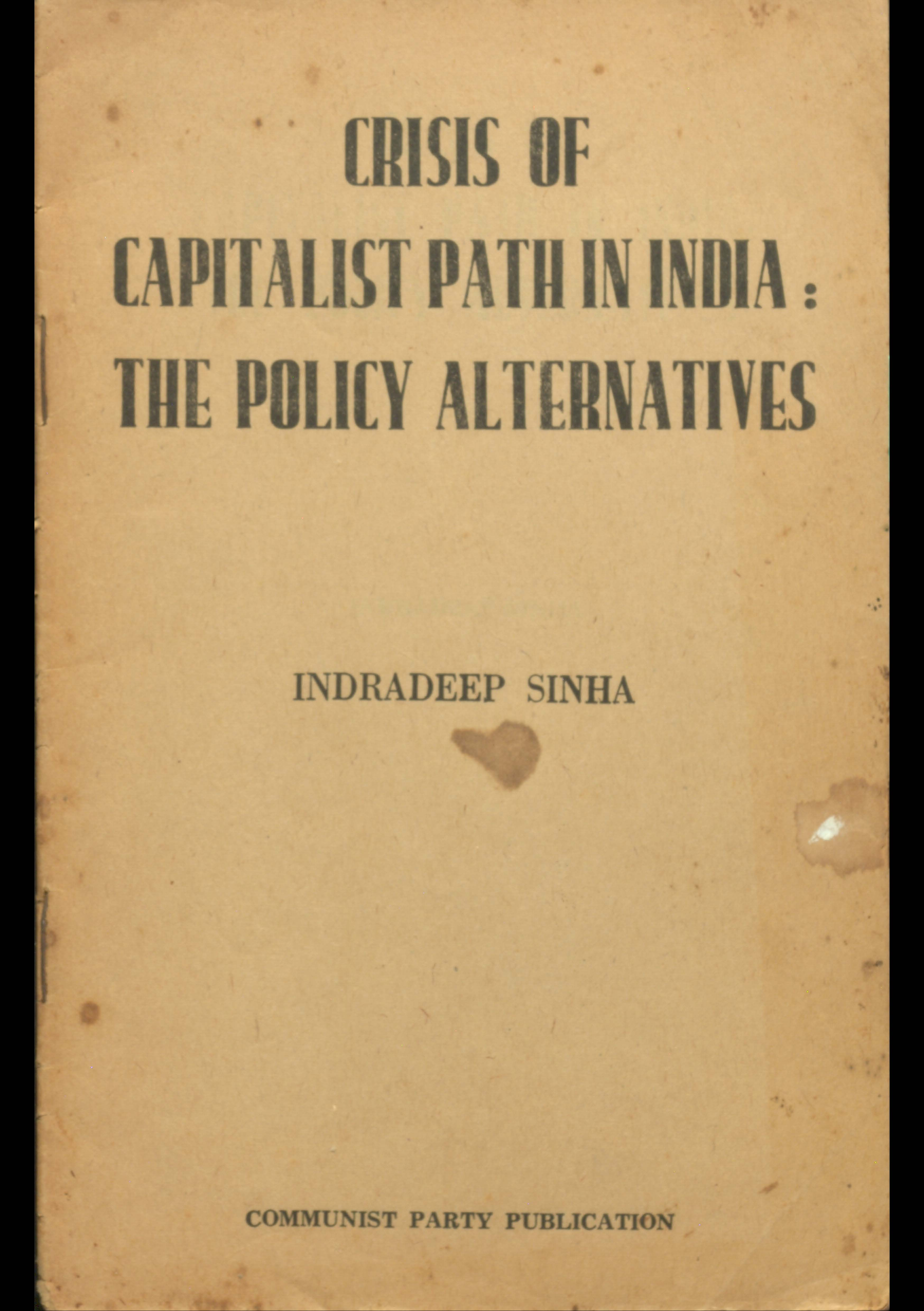 Crisis Of Capitalist Path In India ; The Policy Alternatives