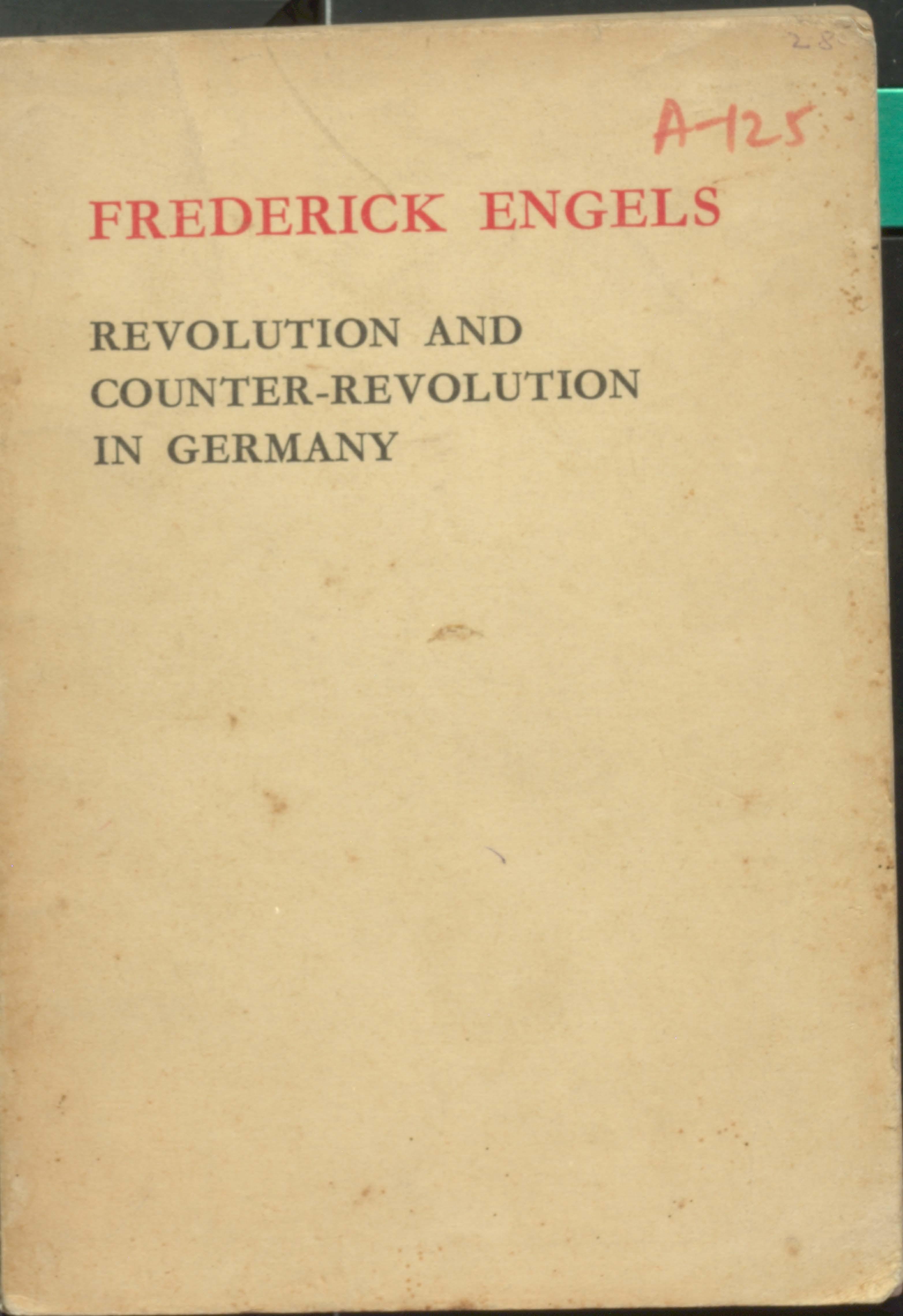 FREDERICK ENGELS REVOLOTION AND COUNTER-REVOLUTION IN GERMANY