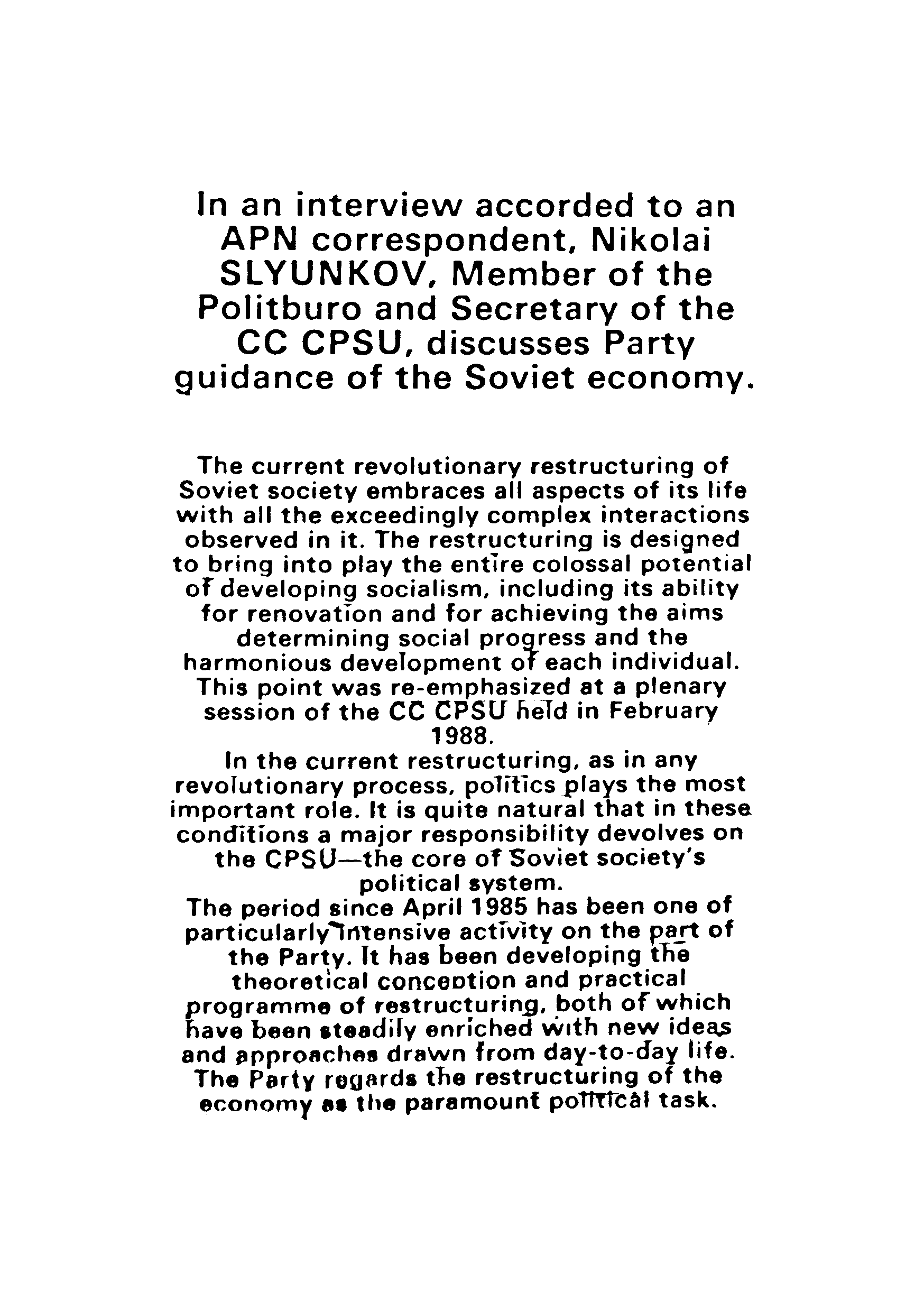 IN AN INTERVIEW ACCORDED TO AN  APN CORRESPONDENT,NIKOLAI SLYUNKOV,MEMBER OF THE POLITBURO AND SECRETARY OF THE CC CPSU, DISCUSSES PARTY GUIDANCE OF THE SOVIET ECONOMY.