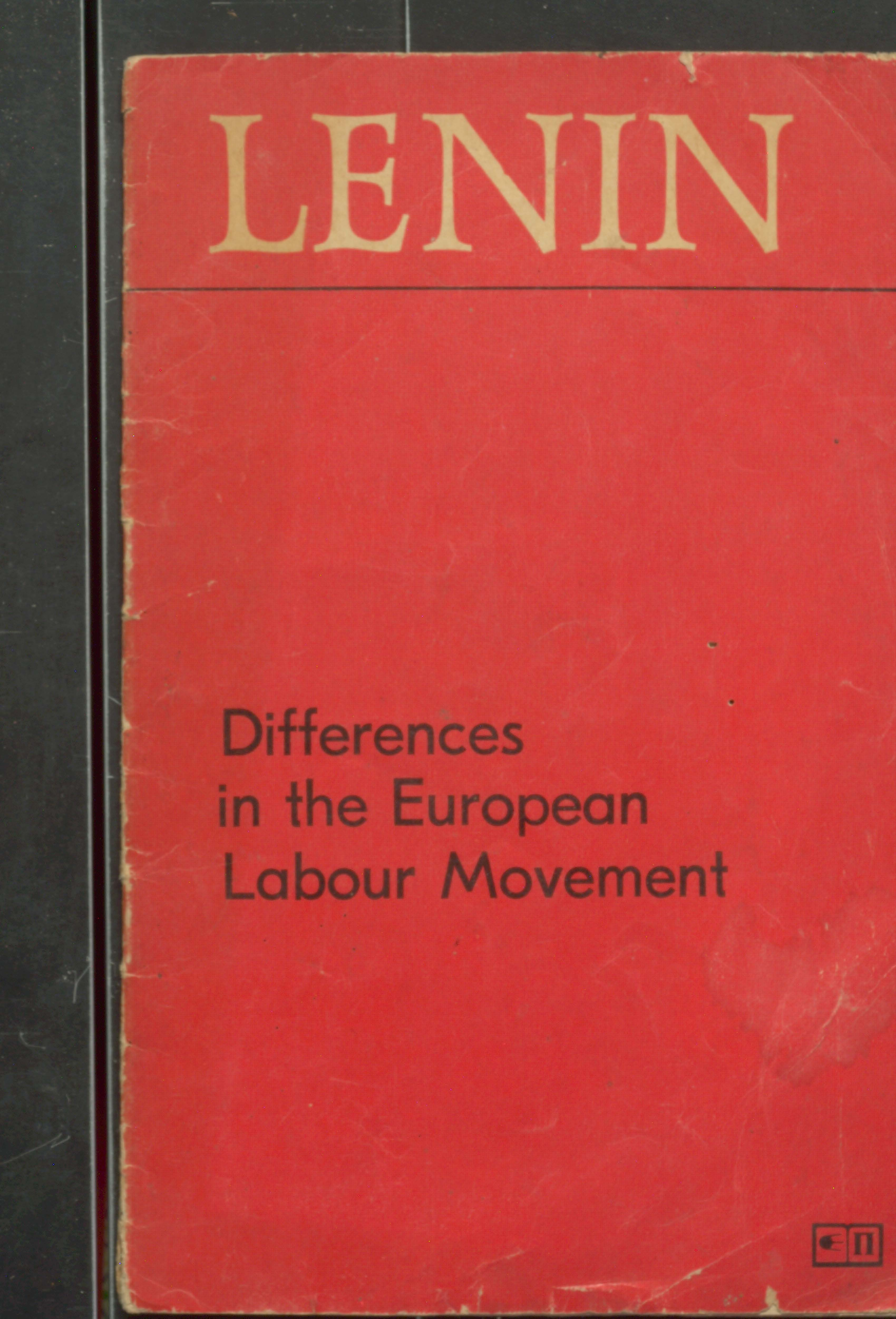 LENIN DIFFERENCES IN THE EUROPEAN LABOUR MOVEMENT