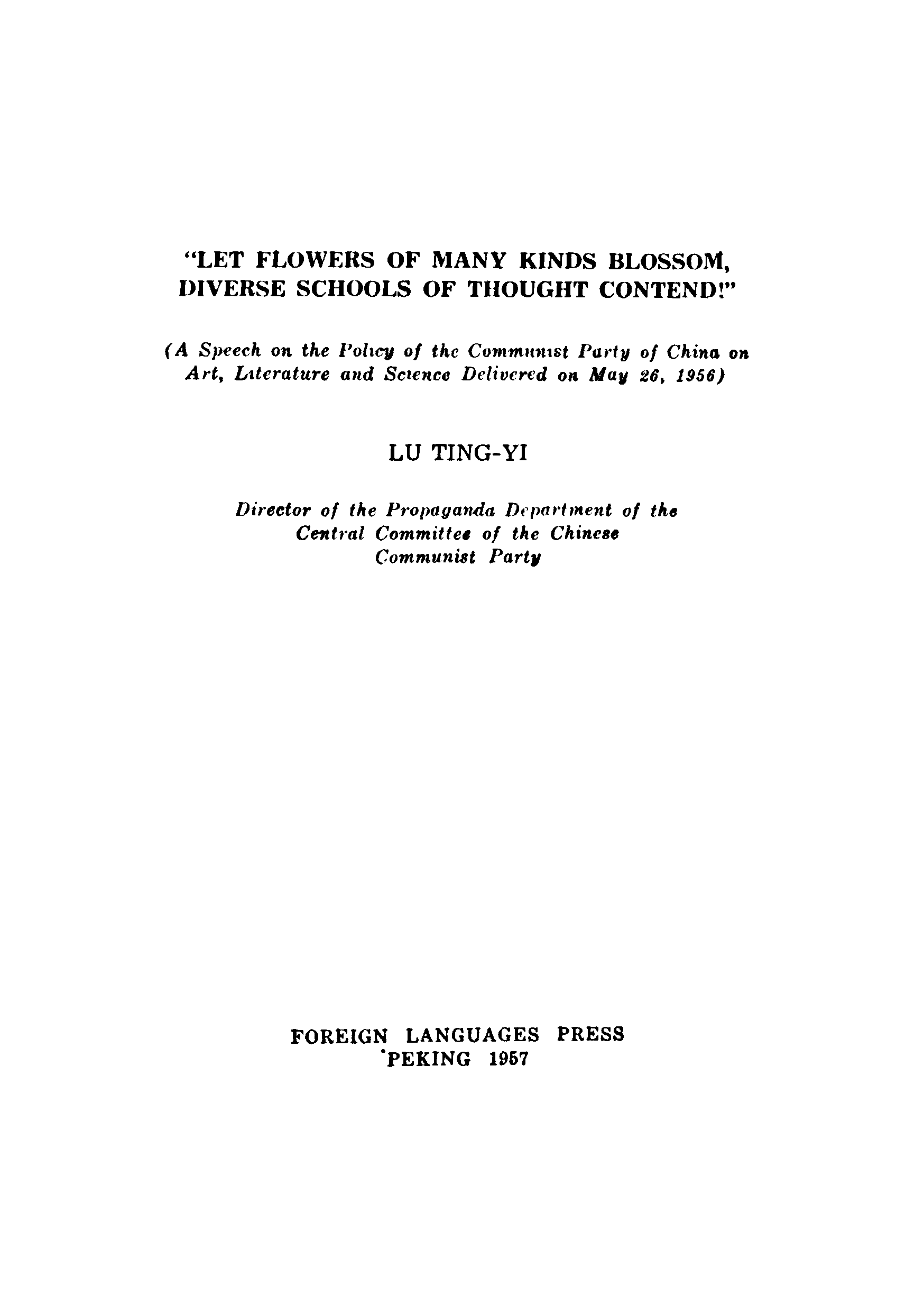 "LET flowers of many kinds blossom, diverse schools of thought contend