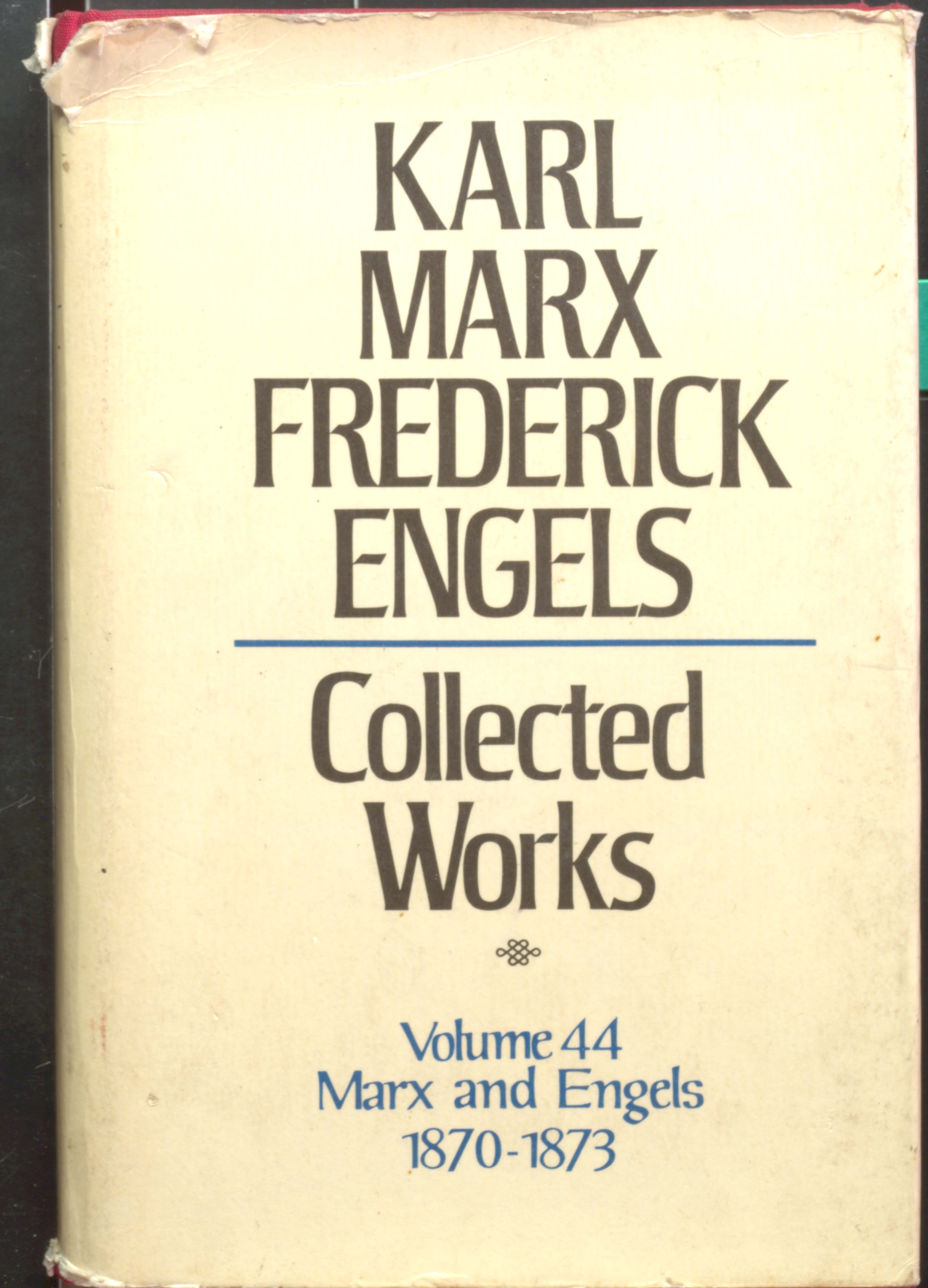 KARL MARX TREDERIEK ENGELS COLLECTED WORKS (VOL-44)1870-1873