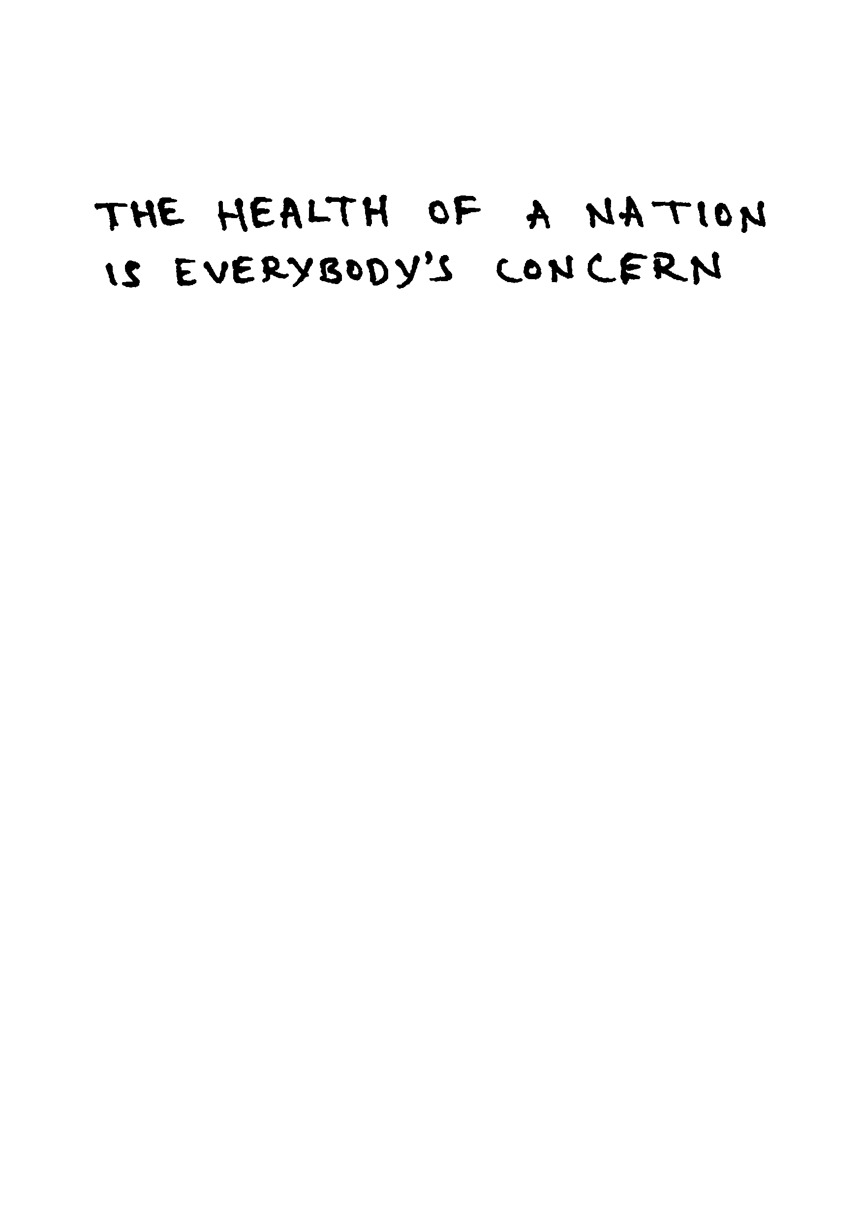 The Health Of A Nation Is Every Body's Concern