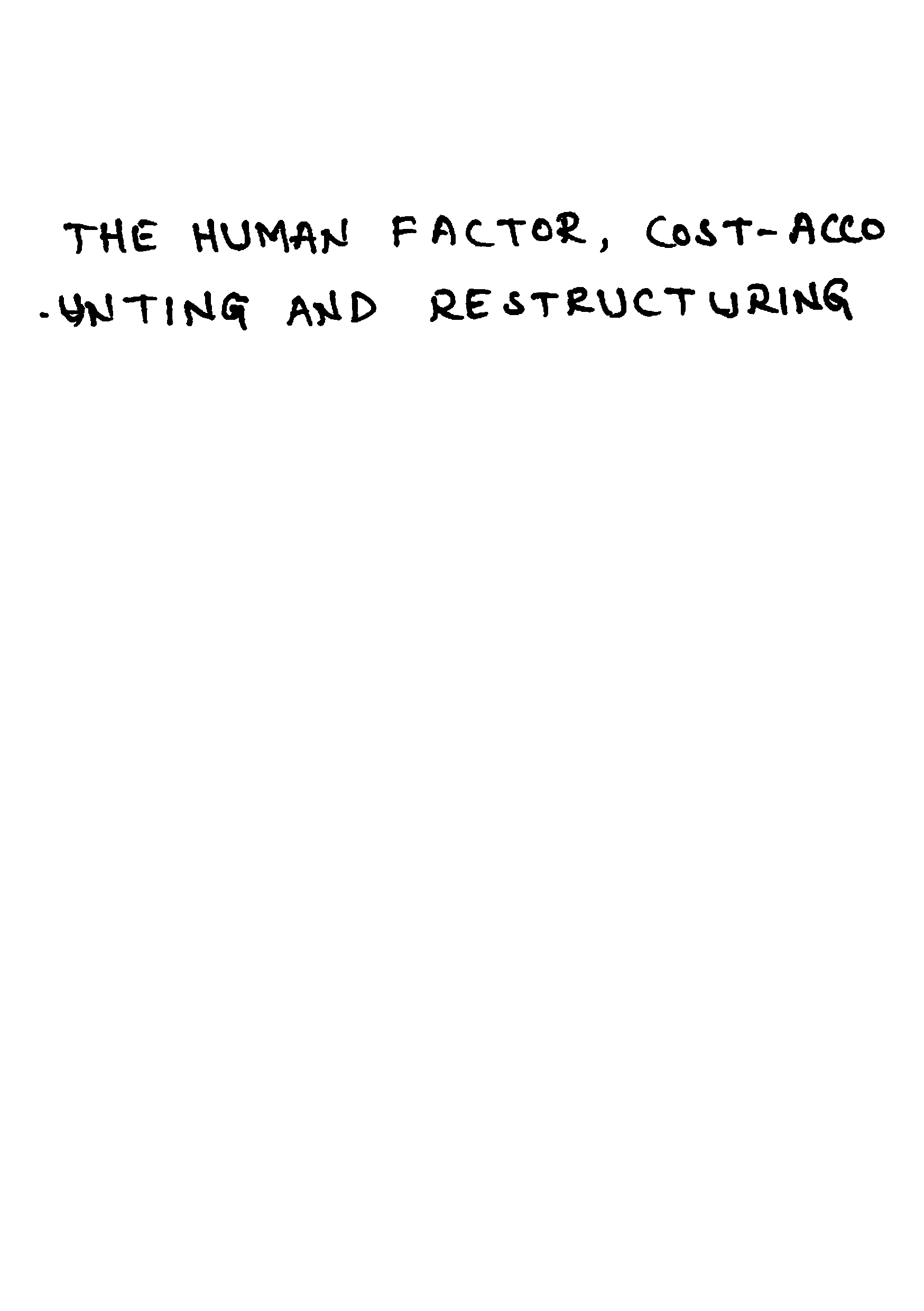The Human Factor, Cost-Accounting and Restructuring