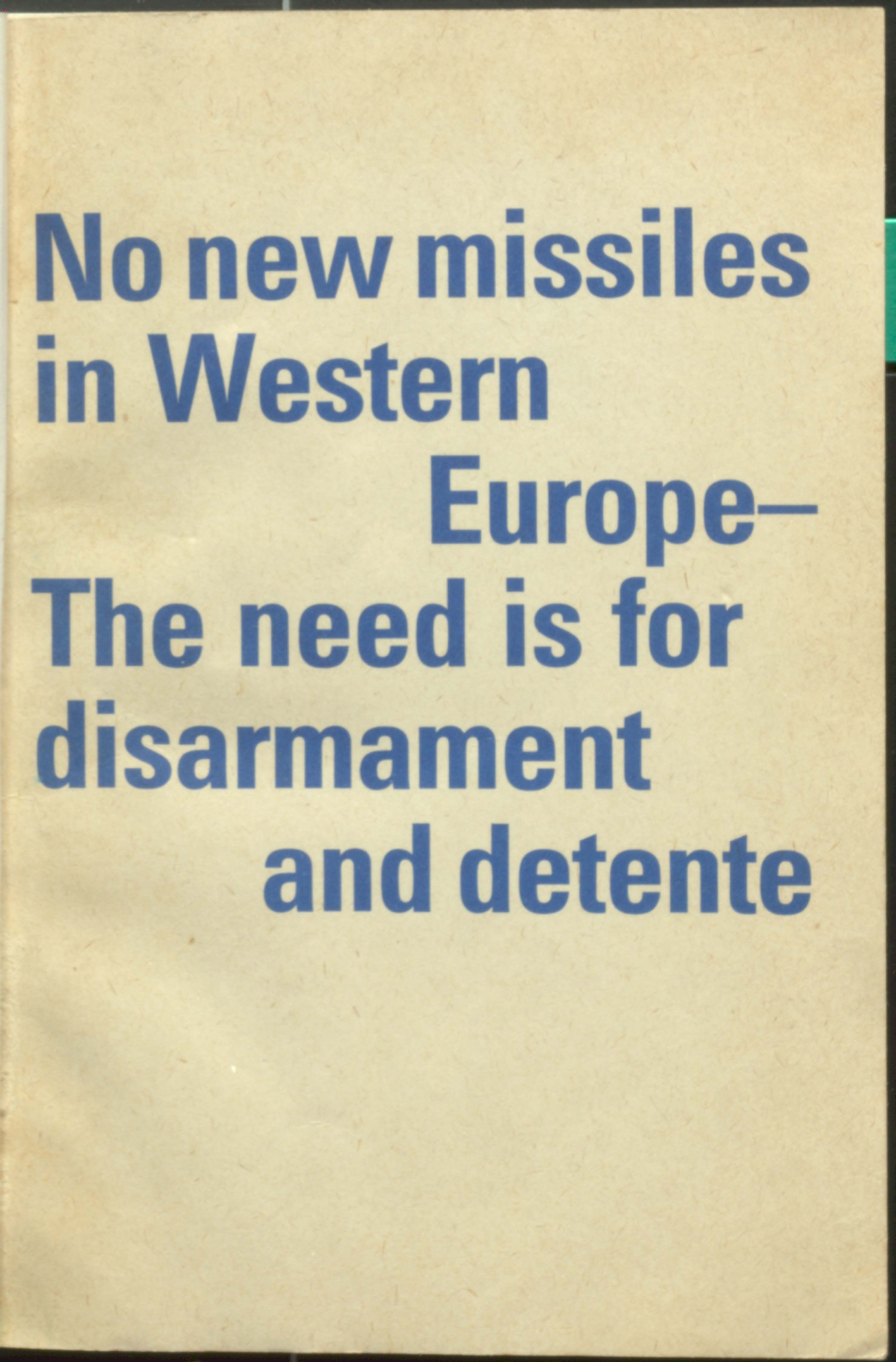No new missiles in western europe-The need is for disarmament and detente