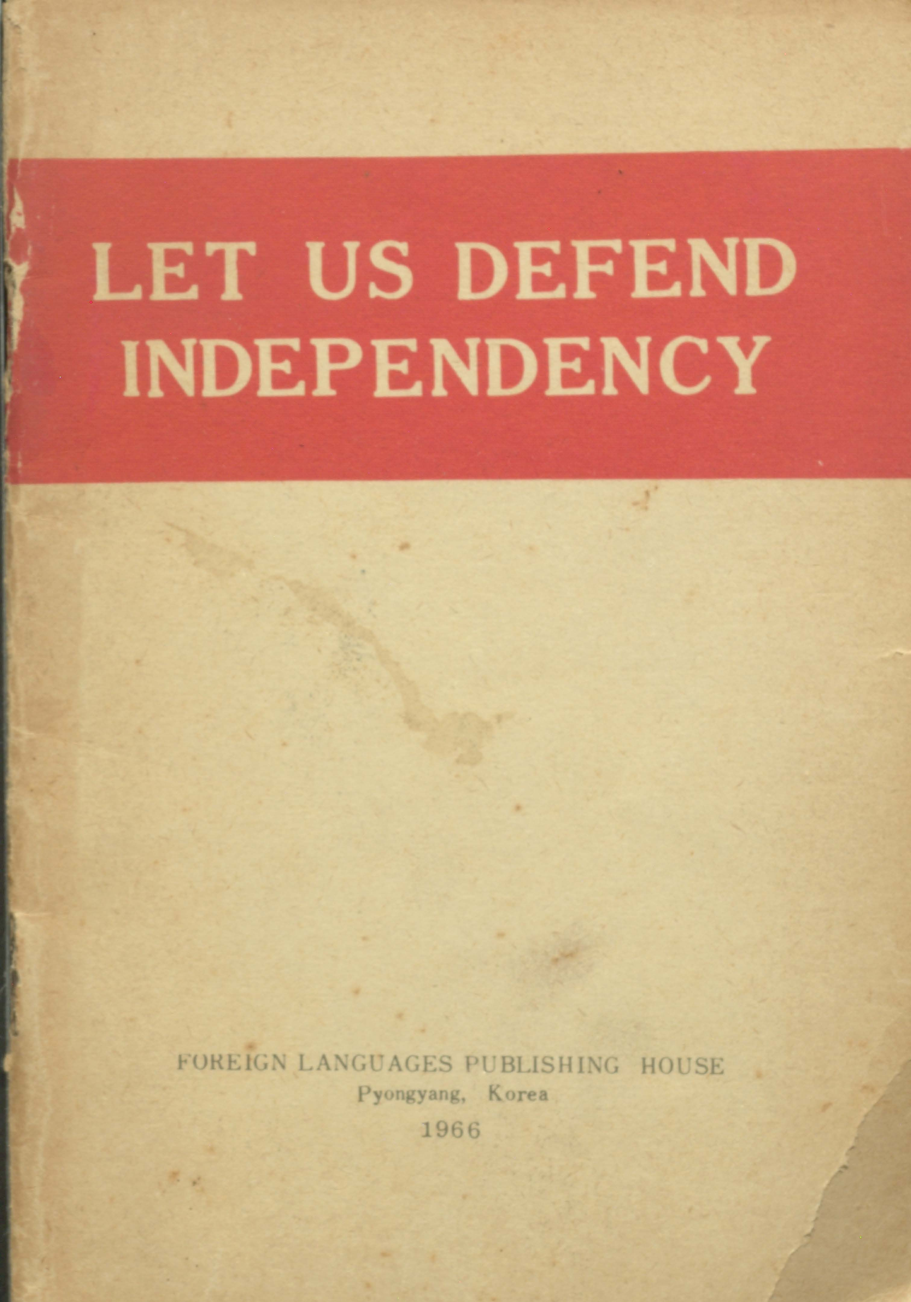 LET us defend independency