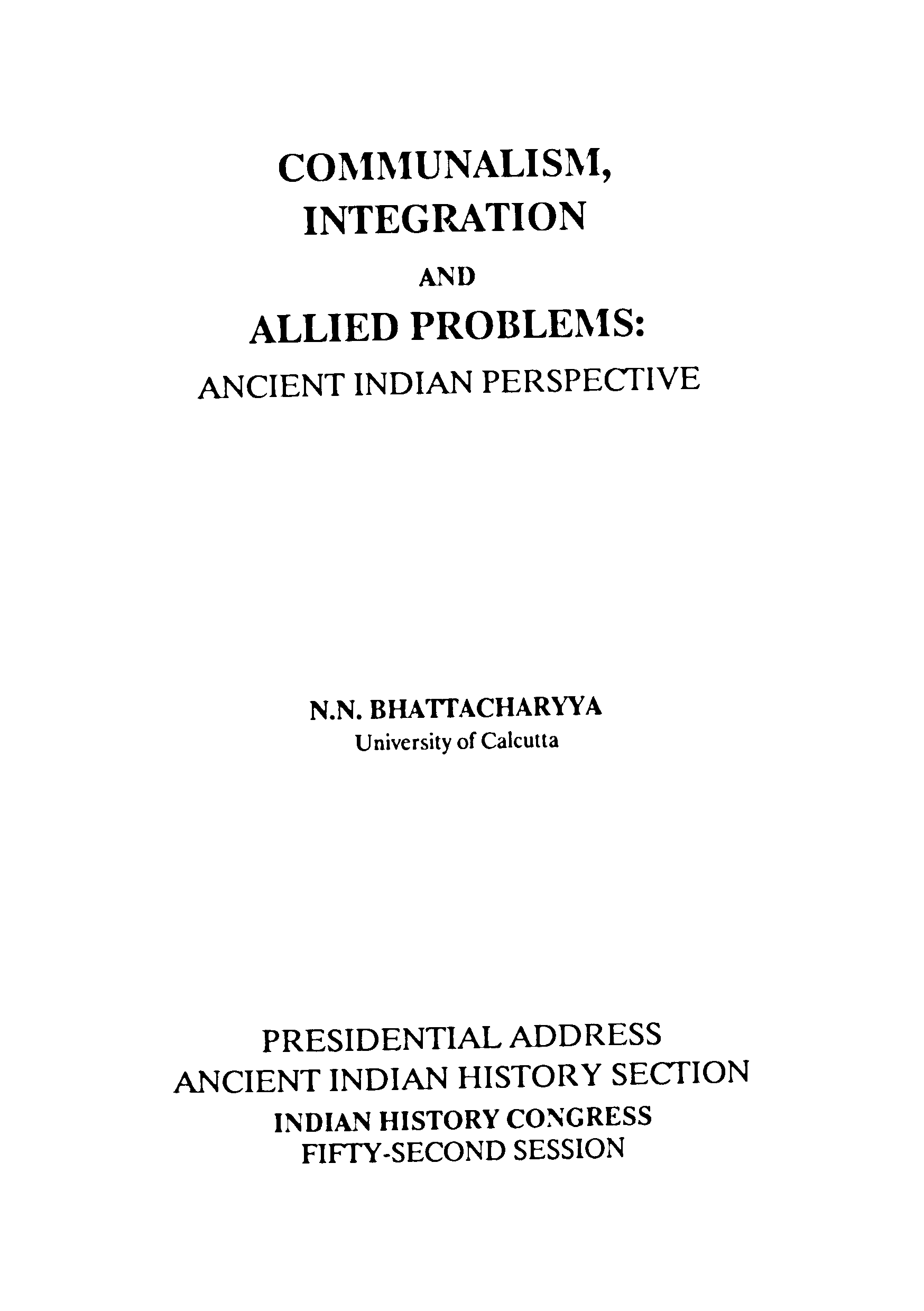 Communalism, Integration and Allied Problems ; Ancient Indian Perspective