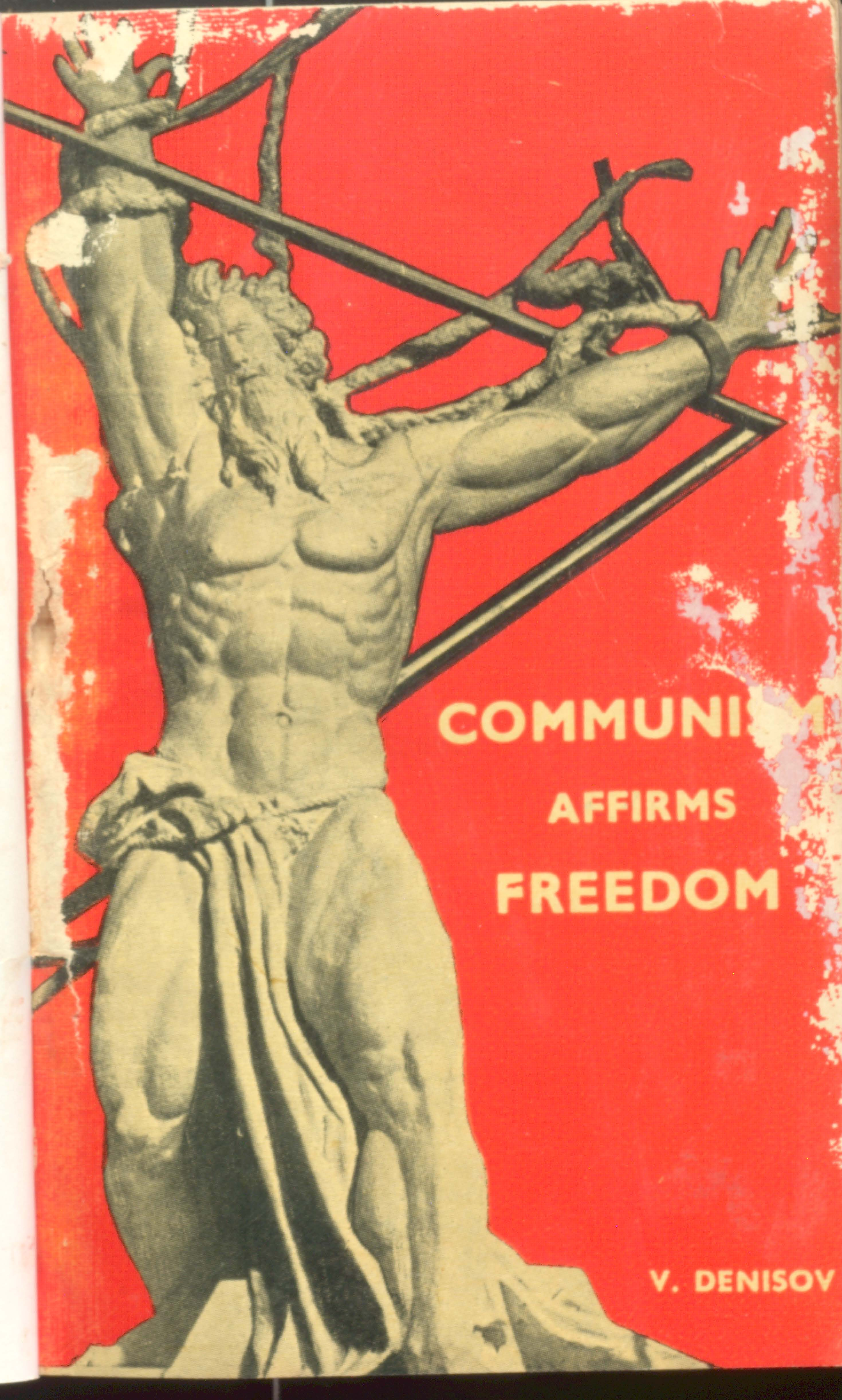 COMMUNISM AFFIRMS FREEDOM