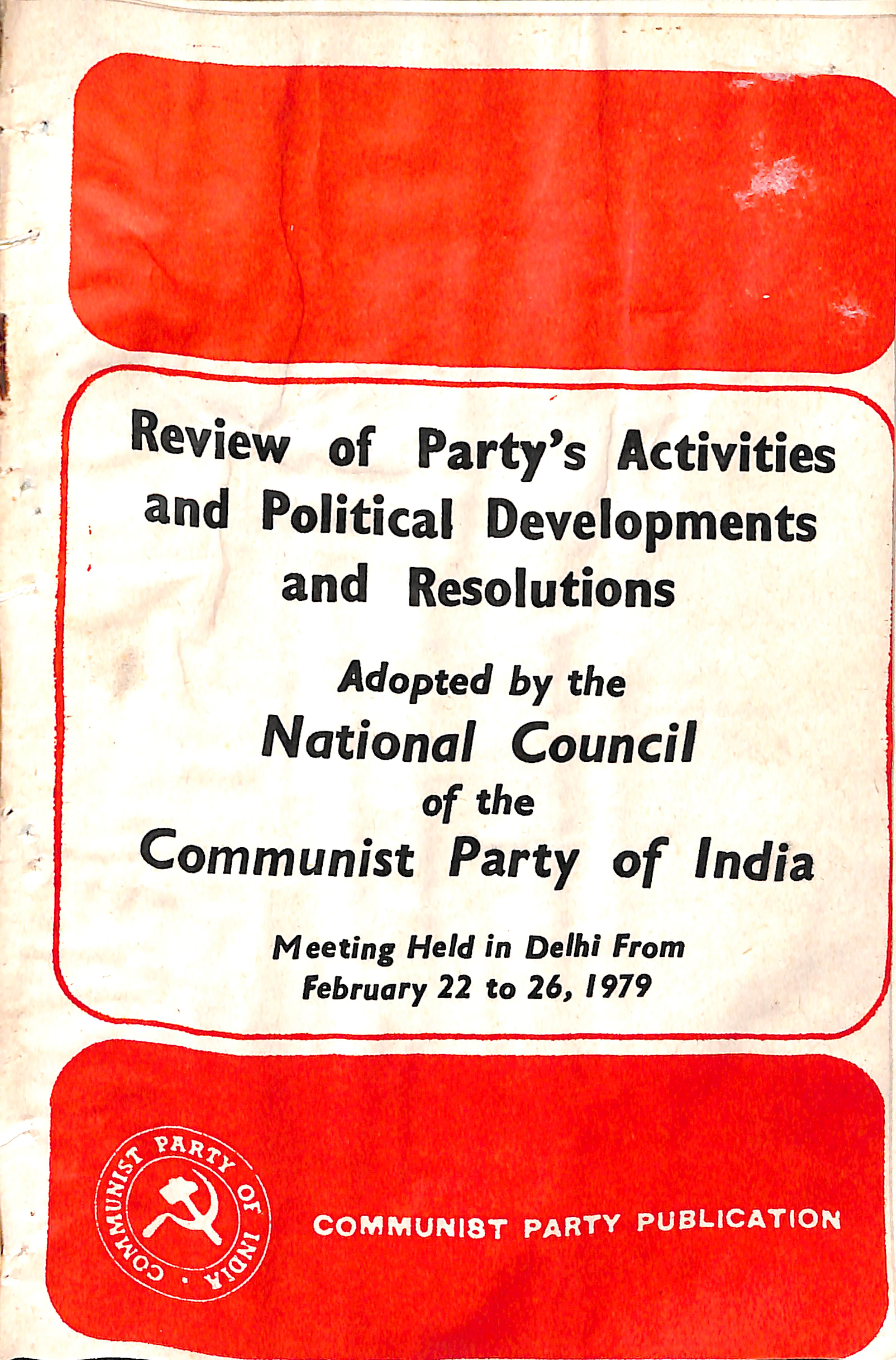 Review of Party's Activities & Political Developments & Resolutions [ Adopted by the CPM Meeting Held in Delhi From Feb 22 - 26, 1979 ]