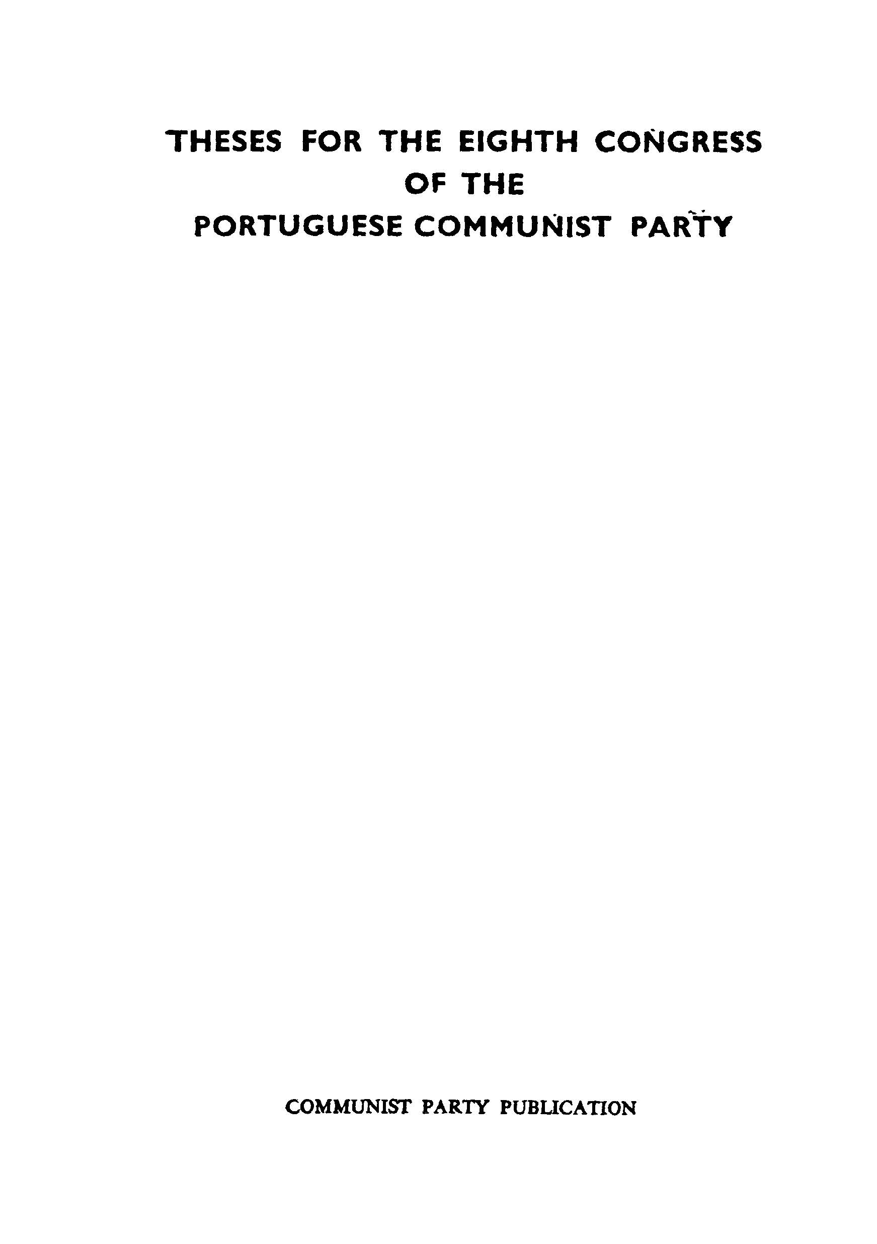 THESES FOR  THE EIGHT  CONGRESS  OF THE  PORTUGUESE  COMMUNIST PARTY